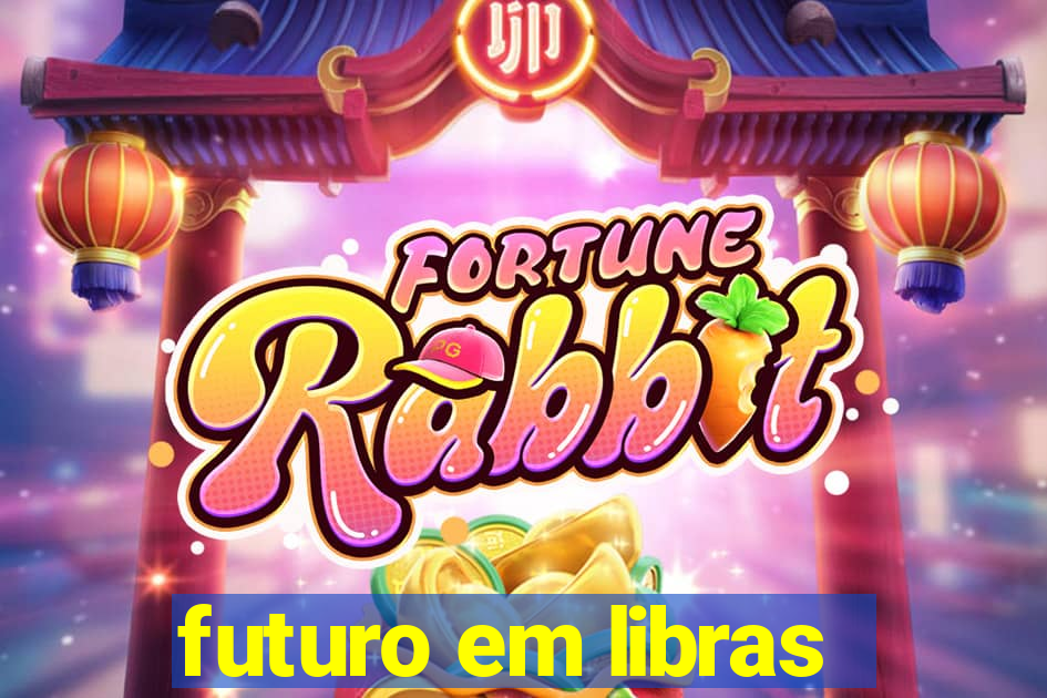 futuro em libras